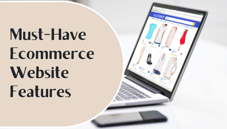 Must-Have Ecommerce Website Features