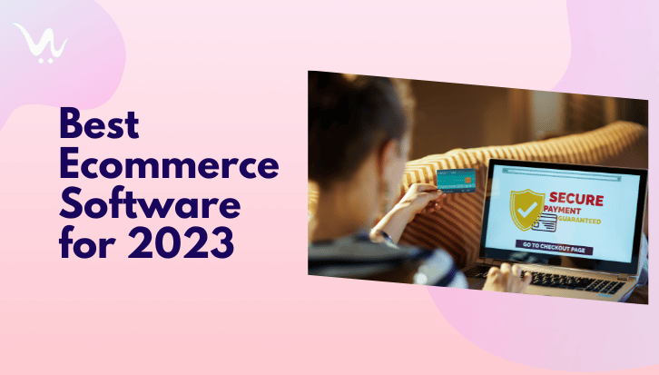 Best Ecommerce Software for 2023